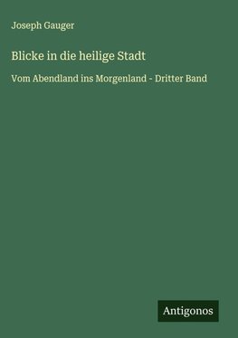 Blicke in die heilige Stadt