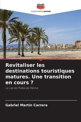 Revitaliser les destinations touristiques matures. Une transition en cours ?