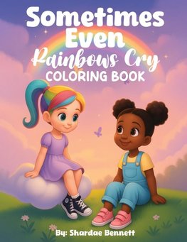 Sometimes Even Rainbows Cry Coloring Book