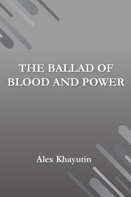 "The Ballad of Blood and Power"