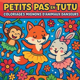 Petits Pas en Tutu - Coloriages Mignons d'Animaux Danseurs