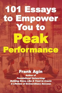 101 Essays to Empower You to Peak Performance