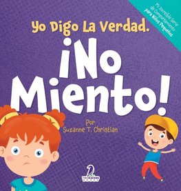 Yo Digo La Verdad. ¡No Miento!