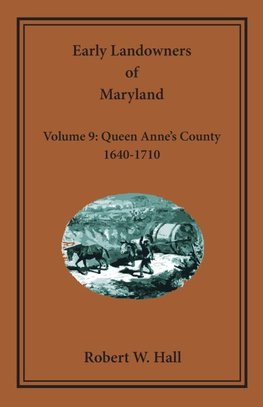 Early Landowners of Maryland, Volume 9