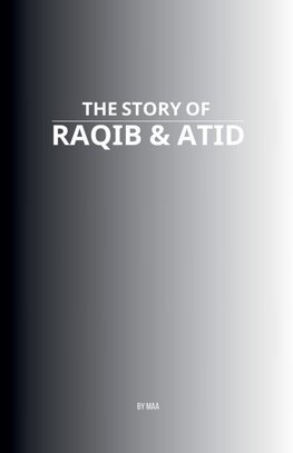 The Story of Raqib & Atid