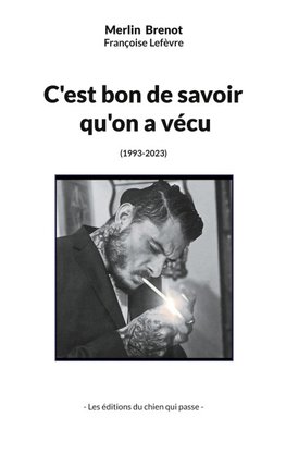 C'est bon de savoir qu'on a vécu