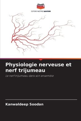 Physiologie nerveuse et nerf trijumeau