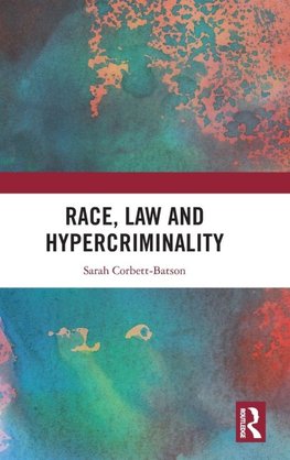 Race, Law and Hypercriminality