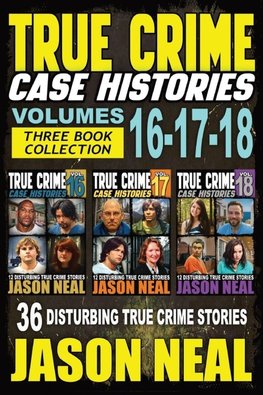 True Crime Case Histories - (Books 16, 17, & 18)