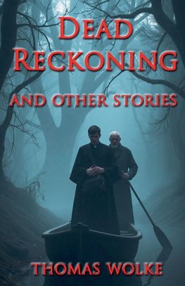 Dead Reckoning and Other Stories
