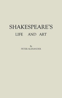 Shakespeare's Life and Art