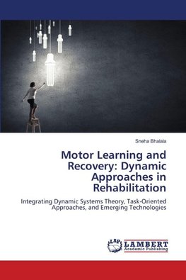 Motor Learning and Recovery: Dynamic Approaches in Rehabilitation