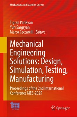 Mechanical Engineering Solutions: Design, Simulation, Testing, Manufacturing