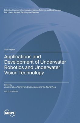 Applications and Development of Underwater Robotics and Underwater Vision Technology