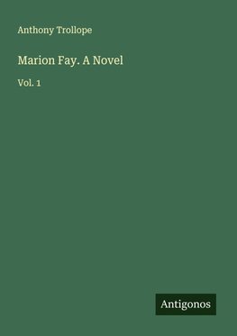 Marion Fay. A Novel