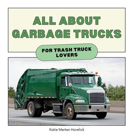All About Garbage Trucks
