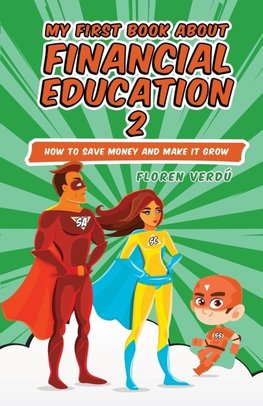 MY FIRST BOOK ABOUT FINANCIAL EDUCATION 2