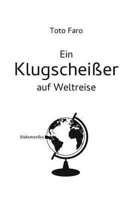 Ein Klugscheißer auf Weltreise