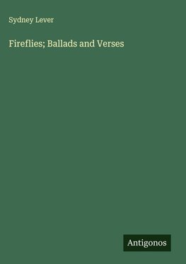 Fireflies; Ballads and Verses