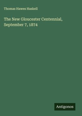 The New Gloucester Centennial, September 7, 1874