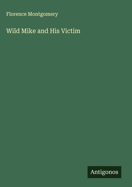 Wild Mike and His Victim