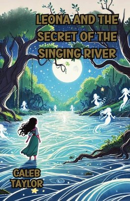 Leona and the Secret of the Singing River