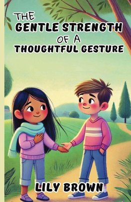 The Gentle Strength of a Thoughtful Gesture