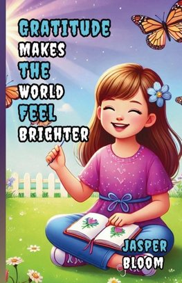 Gratitude Makes the World Feel Brighter