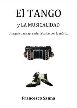 El Tango y la Musicalidad. Una guía para aprender a bailar con la música