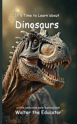 It's Time to Learn about Dinosaurs