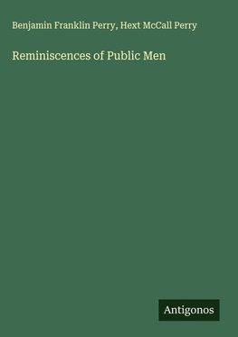 Reminiscences of Public Men
