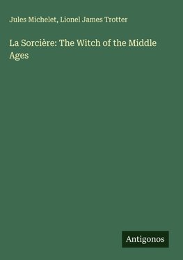 La Sorcière: The Witch of the Middle Ages