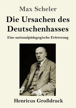 Die Ursachen des Deutschenhasses (Großdruck)
