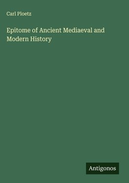 Epitome of Ancient Mediaeval and Modern History