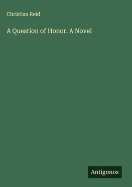 A Question of Honor. A Novel