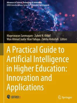 A Practical Guide to Artificial Intelligence in Higher Education: Innovation and Applications