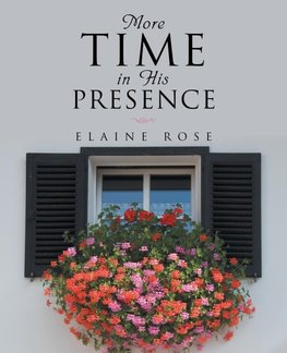 More Time in His Presence