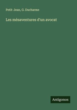 Les mésaventures d'un avocat