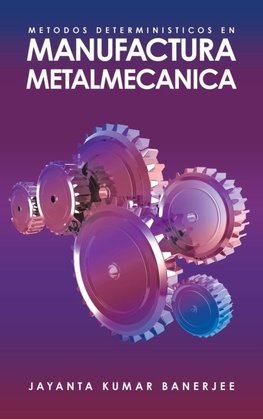 METODOS DETERMINISTICOS EN MANUFACTURA METALMECANICA
