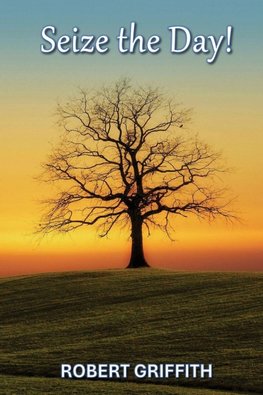 SEIZE THE DAY