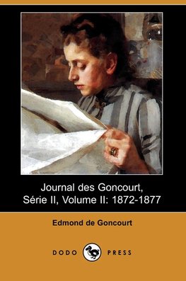 de Goncourt, E: Journal Des Goncourt, Serie II, Volume II: 1