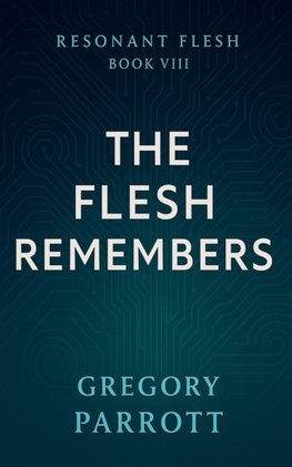 The Flesh Remembers