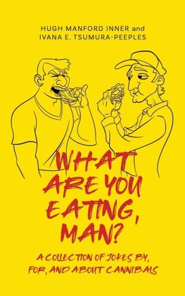What Are You Eating, Man?