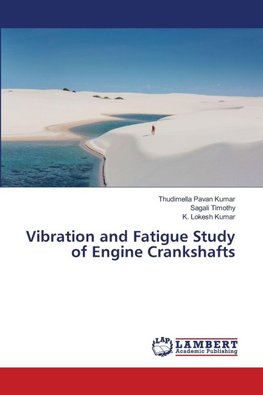 Vibration and Fatigue Study of Engine Crankshafts