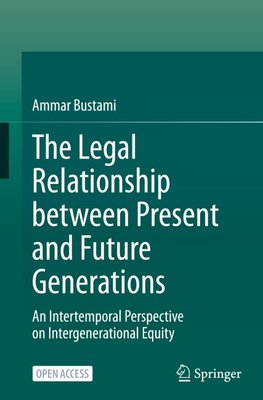 The Legal Relationship between Present and Future Generations