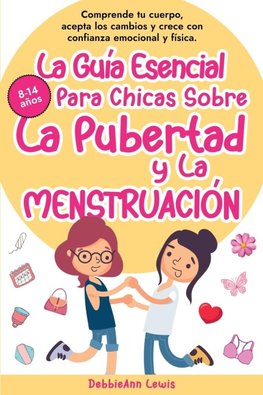 La Guía Esencial Para Chicas Sobre La Pubertad y La  Menstruación