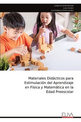 Materiales Didácticos para Estimulación del Aprendizaje en Física y Matemática en la Edad Preescolar