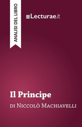 Il Principe - Niccolò Machiavelli (analisi del libro)