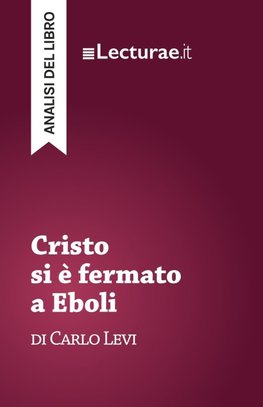Cristo si è fermato a Eboli - Carlo Levi (analisi del libro)