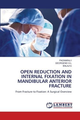 OPEN REDUCTION AND INTERNAL FIXATION IN MANDIBULAR ANTERIOR FRACTURE